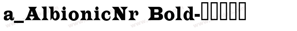 a_AlbionicNr Bold字体转换